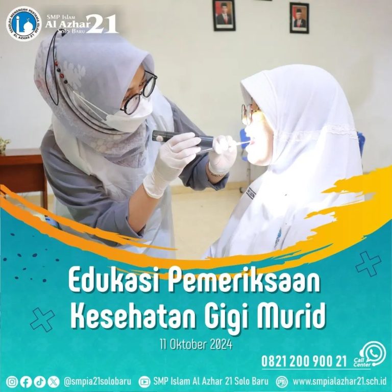 Edukasi Pemeriksaan Kesehatan Gigi Murid SMP Islam Al Azhar 21 Solo Baru