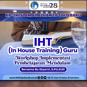 Membangun Kualitas Pendidikan: Guru KB-TK Islam Al Azhar 28 Solo Baru Ikuti Workshop “Pembelajaran Mendalam”